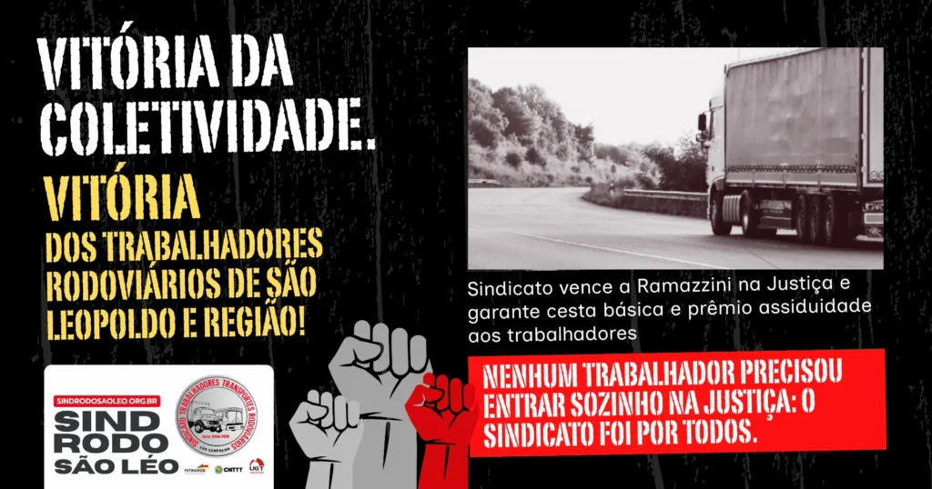 VITÓRIA DA COLETIVIDADE. VITÓRIA DOS TRABALHADORES RODOVIÁRIOS DE SÃO LEOPOLDO E REGIÃO: Sindicato vence a Ramazzini na Justiça e garante cesta básica e prêmio assiduidade aos trabalhadores.